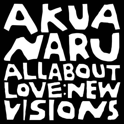 CD Shop - AKUA NARU ALL ABOUT LOVE: NEW VISIONS