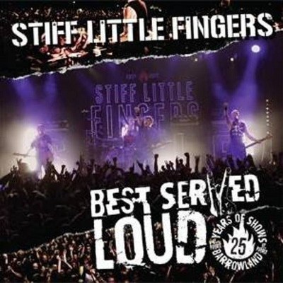CD Shop - STIFF LITTLE FINGERS BEST SERVED LOUD - LIVE AT BARROWLAND