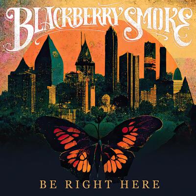 CD Shop - BLACKBERRY SMOKE BE RIGHT HERE COLOR L