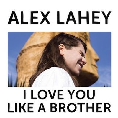 CD Shop - LAHEY, ALEX I LOVE YOU LIKE A BROTHER