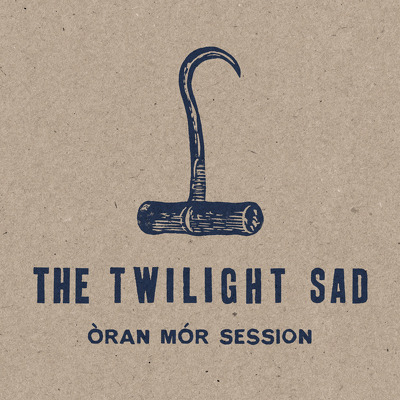 CD Shop - TWILIGHT SAD, THE ORAN MOR SESSION LTD
