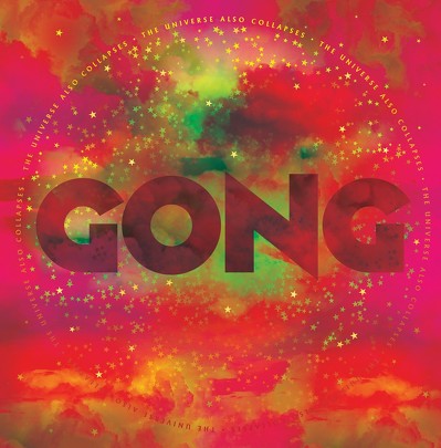 CD Shop - GONG THE UNIVERSE ALSO COLLAPSES LTD.