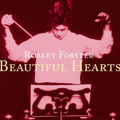 CD Shop - FORSTER, ROBERT BEAUTIFUL HEARTS