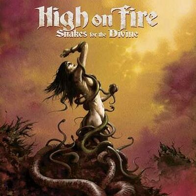 CD Shop - HIGH ON FIRE SNAKES FOR THE DIVINE LTD