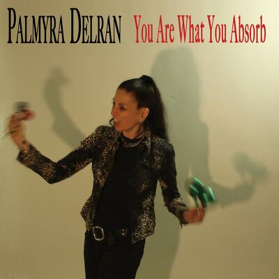 CD Shop - PALMYRA DELRAN YOU ARE WHAT YOU ABSORB