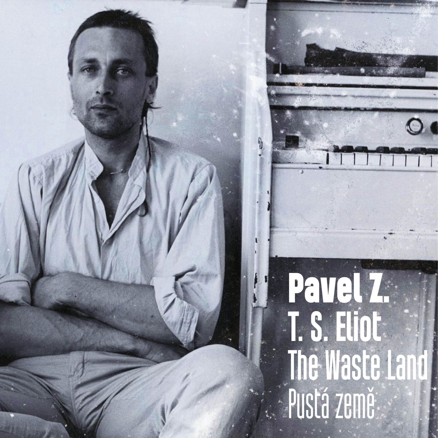 CD Shop - ZAJICEK PAVEL ELIOT: THE WASTE LAND / PUSTA ZEME
