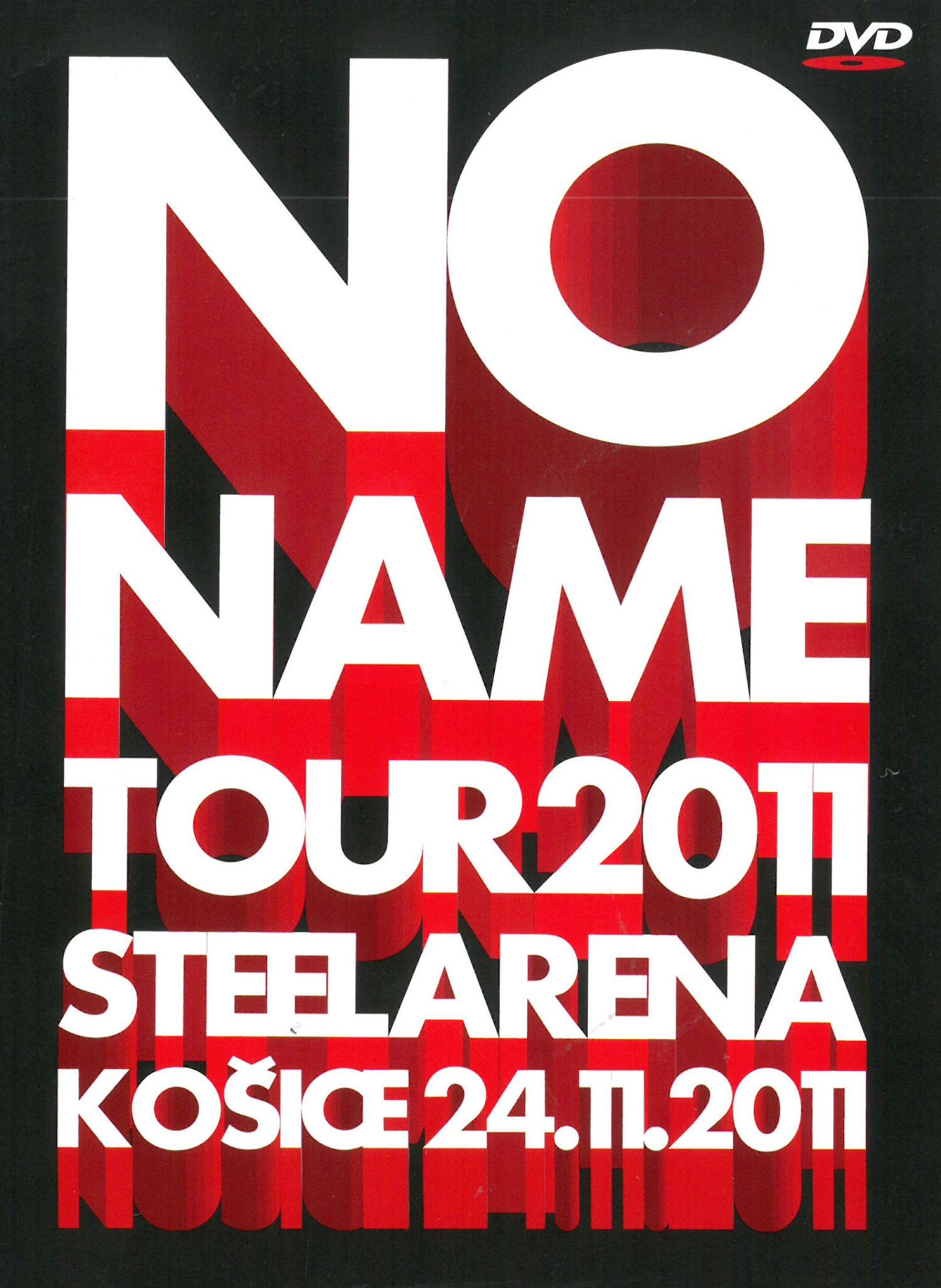 CD Shop - NO NAME TOUR 2011 STEEL ARENA KOSICE 24.11.2011