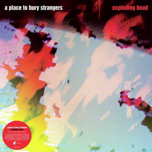 CD Shop - A PLACE TO BURY STRANGERS EXPLODING HEAD (DELUXE EDITION)